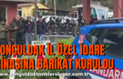 ZONGULDAK İL ÖZEL İDARE BİNASINA BARİKAT KURULDU
