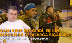 Camı kırıp eve girdi, eşinin sevgilisini defalarca bıçakladı