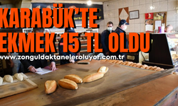Karabük’te ekmek 15 TL oldu