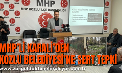MHP’li Karali’den Kozlu Belediyesi’ne Sert Tepki