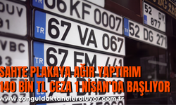 SAHTE PLAKAYA AĞIR YAPTIRIM: 140 BİN TL CEZA 1 NİSAN’DA BAŞLIYOR