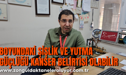 BOYUNDAKİ ŞİŞLİK VE YUTMA GÜÇLÜĞÜ KANSER BELİRTİSİ OLABİLİR