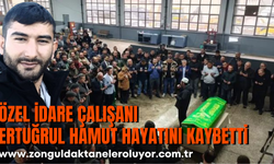 ÖZEL İDARE ÇALIŞANI ERTUĞRUL HAMUT HAYATINI KAYBETTİ
