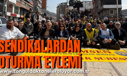 Zonguldak'ta sendikalardan oturma eylemi