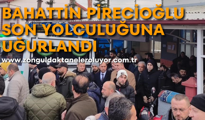 Trafik kazasında hayatını kaybeden Bahattin Pirecioğlu son yolculuğuna uğurlandı