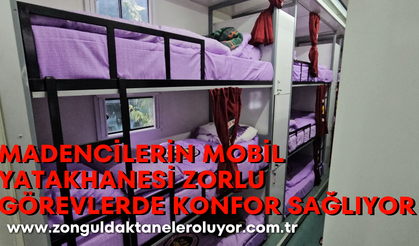 Madencilerin mobil yatakhanesi zorlu görevlerde konfor sağlıyor