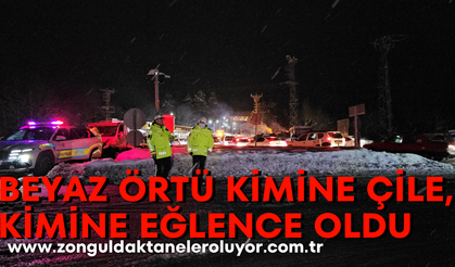 Beyaz örtü kimine çile, kimine eğlence oldu
