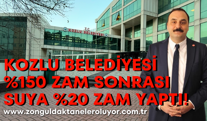 Kozlu’da suya yine zam