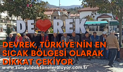Devrek, Türkiye’nin en sıcak bölgesi olarak dikkat çekiyor