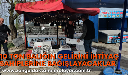 Avladıkları 10 ton balığın gelirini ihtiyaç sahiplerine bağışlayacaklar