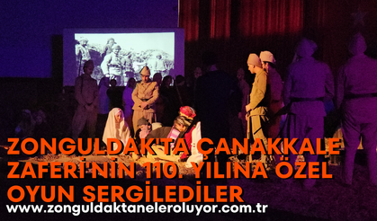Zonguldak’ta Çanakkale Zaferi’nin 110. yılına özel oyun sergilediler