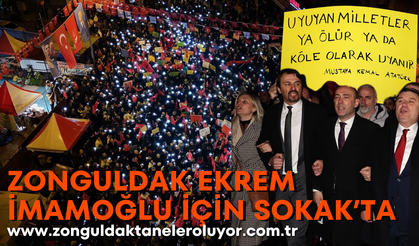 Zonguldak Ekrem İmamoğlu için sokakta