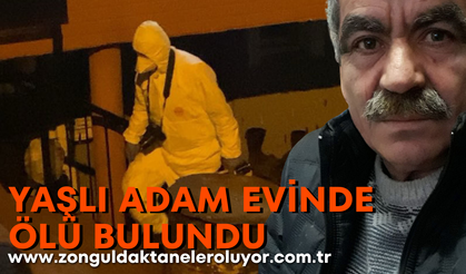Yaşlı adam evinde ölü bulundu