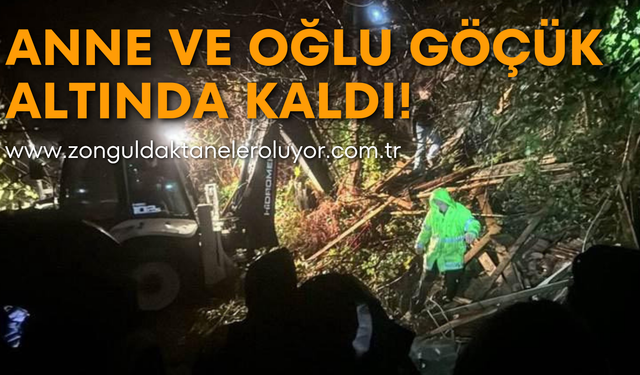 Anne ve oğlu göçük altında kaldı!