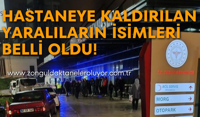 Hastaneye kaldırılan yaralıların isimleri belli oldu!