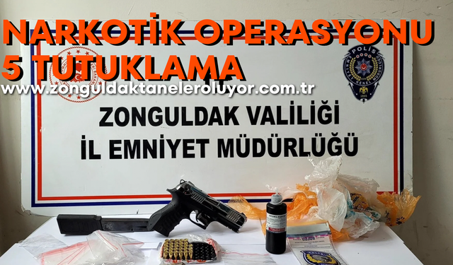 Zonguldak’ta narkotik operasyonunda 5 tutuklama