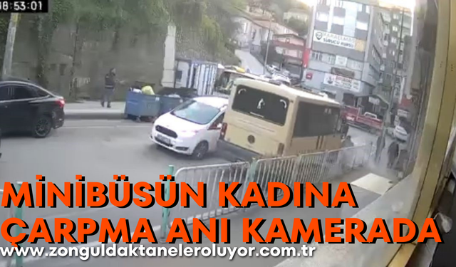 Minibüsün kadına çarpma anı kamerada
