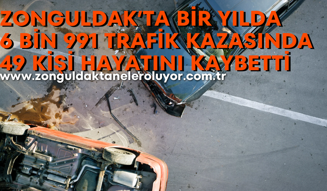 Zonguldak’ta bir yılda 6 bin 991 trafik kazasında 49 kişi hayatını kaybetti
