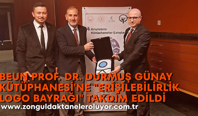 BEUN Prof. Dr. Durmuş Günay Kütüphanesi’ne "Erişilebilirlik Logo Bayrağı" takdim edildi