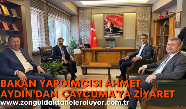 Bakan Yardımcısı Ahmet Aydın’dan Çaycuma’ya ziyaret
