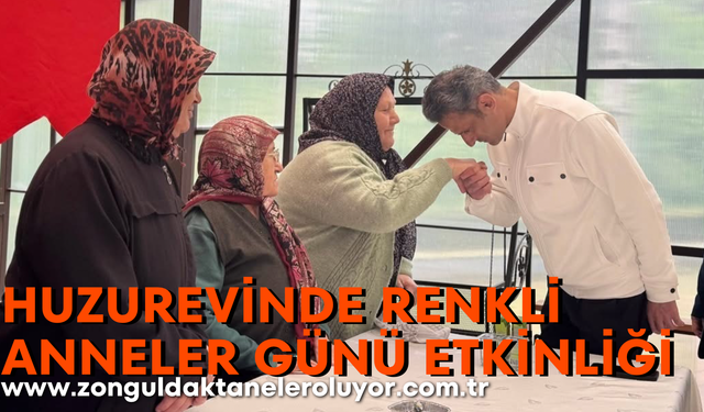 Huzurevinde renkli Anneler Günü etkinliği