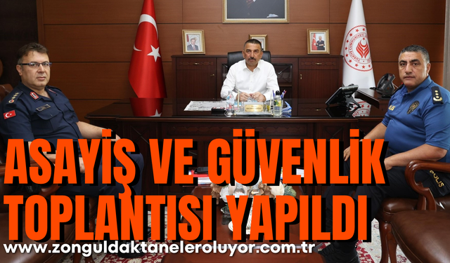 Zonguldak’ta haftalık asayiş ve güvenlik toplantısı yapıldı