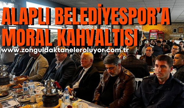 Alaplı Kent Konseyi’nden Alaplı Belediyespor’a moral kahvaltısı