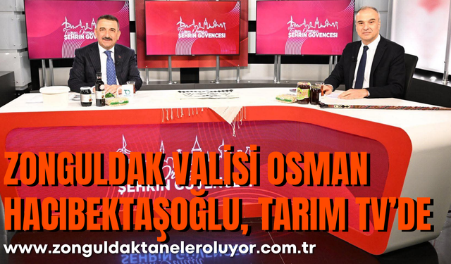 Zonguldak Valisi Osman Hacıbektaşoğlu, Tarım TV’de