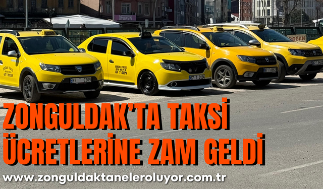 Zonguldak’ta Taksi Ücretlerine Zam Geldi