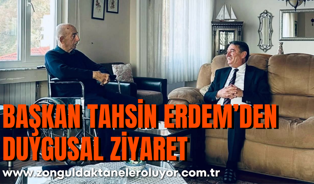 Başkan Tahsin Erdem’den Duygusal Ziyaret