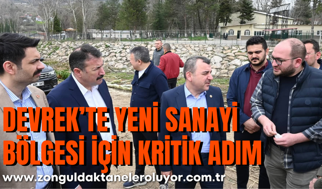 DEVREK’TE YENİ SANAYİ BÖLGESİ İÇİN KRİTİK ADIM