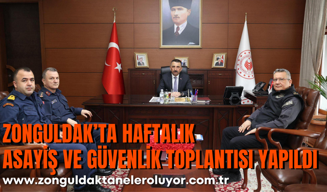 Zonguldak’ta Haftalık Asayiş ve Güvenlik Toplantısı Yapıldı