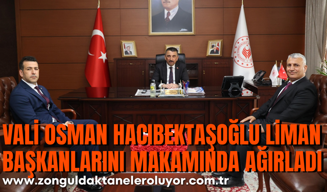 Vali Osman Hacıbektaşoğlu liman başkanlarını makamında ağırladı