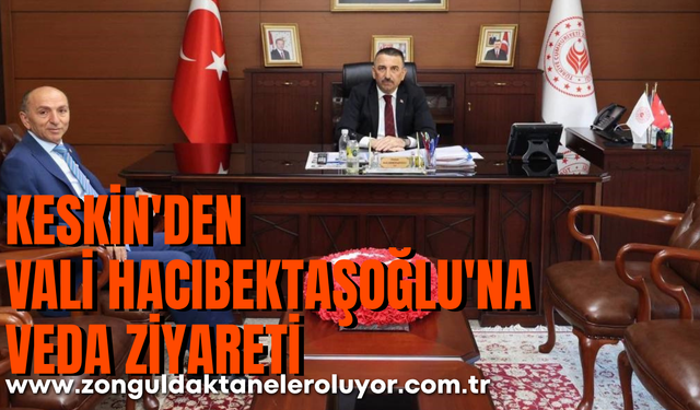 Keskin'den Vali Hacıbektaşoğlu'na veda ziyareti