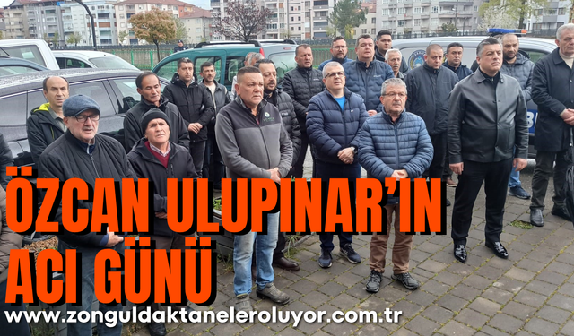 Belediye Başkan Özcan Ulupınar'ın acı günü