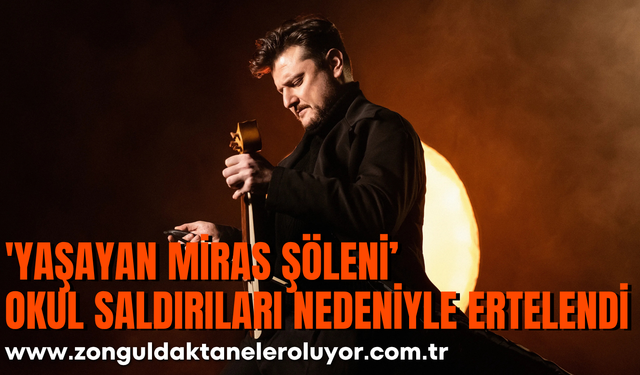 Zonguldak'taki 'Yaşayan Miras Şöleni'ne okul saldırıları nedeniyle ertelendi