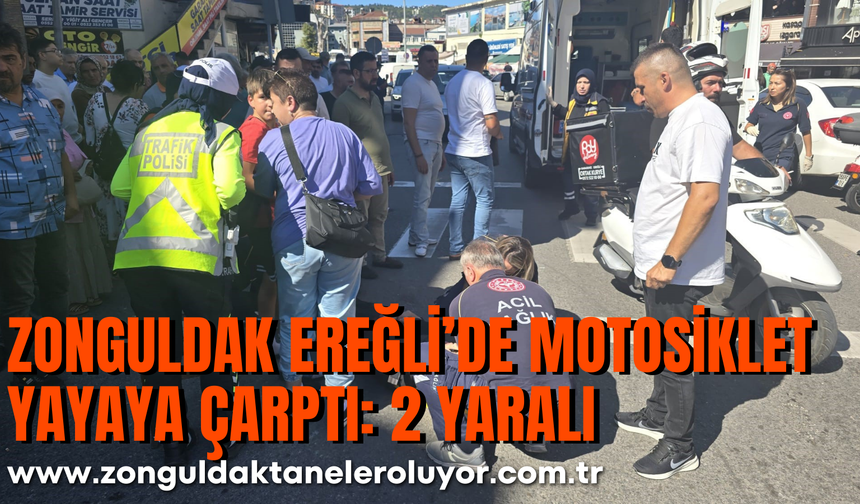 Zonguldak Ereğli’de motosiklet yayaya çarptı: 2 yaralı