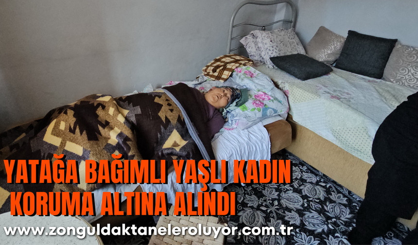 İHA'nın haberi ses getirdi: Yatağa bağımlı yaşlı kadın koruma altına alındı