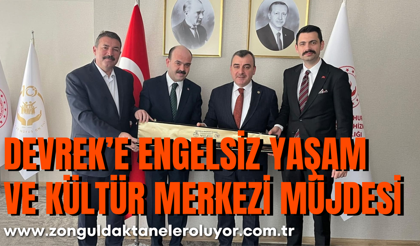 Devrek’e Engelsiz Yaşam ve Kültür Merkezi Müjdesi