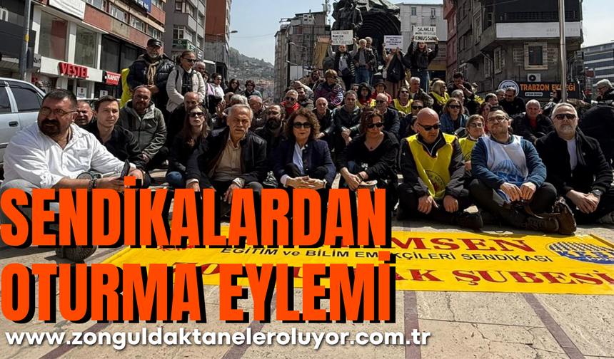 Zonguldak'ta sendikalardan oturma eylemi