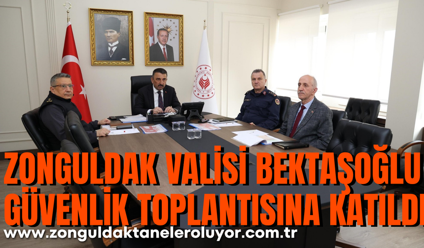 Zonguldak Valisi Bektaşoğlu güvenlik toplantısına katıldı