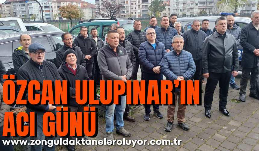 Belediye Başkan Özcan Ulupınar'ın acı günü