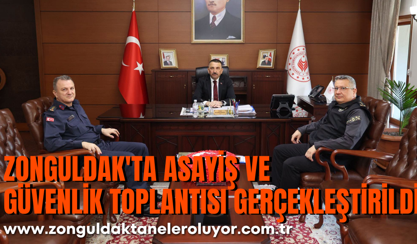 Zonguldak'ta asayiş ve güvenlik toplantısı gerçekleştirildi