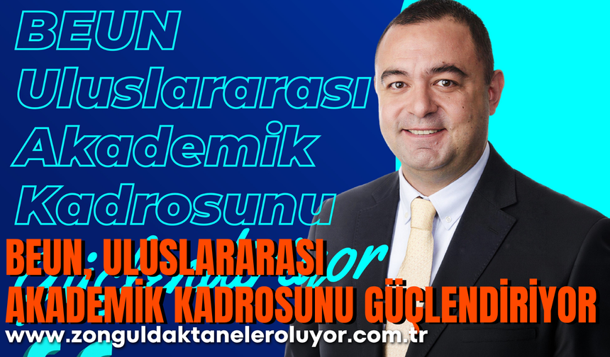 BEUN, Uluslararası Akademik Kadrosunu Güçlendiriyor
