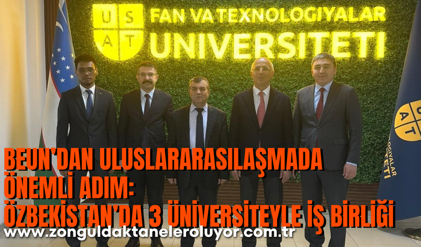 BEUN'dan Uluslararasılaşmada Önemli Adım: Özbekistan'da 3 Üniversiteyle İş Birliği