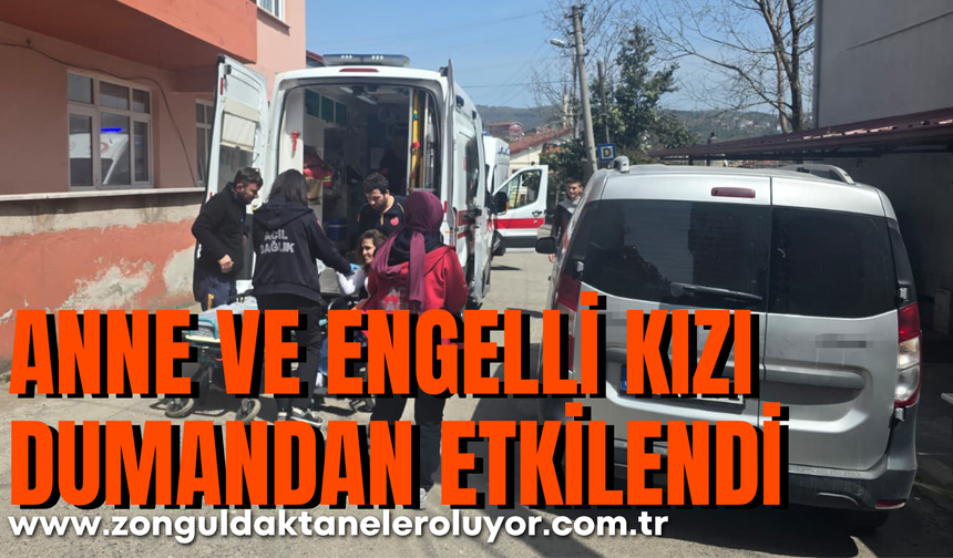 Şofben alev aldı: Anne ve engelli kızı dumandan etkilendi