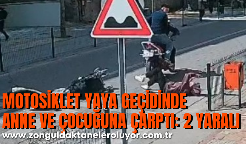 Çaycuma'da motosiklet yaya geçidinde anne ve çocuğuna çarptı: 2 yaralı